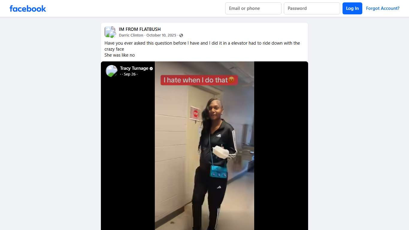 IM FROM FLATBUSH Have you ever asked this question before I have and I did it in a elevator had to ride down with the crazy face Facebook